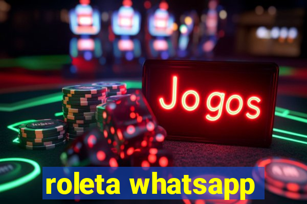roleta whatsapp